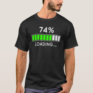 74th Birthday Life Loaded Loading Charging Bar 74 T-Shirt