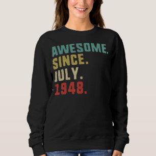 74th Birthday Men Awesome Since July 1948 Sweatshirt