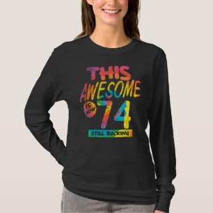 74th Birthday This Awesome Is Now 74 Years Old Bir T-Shirt