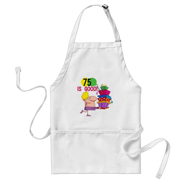 75 is Good Birthday Tshirts and Gifts Standard Apron (Front)