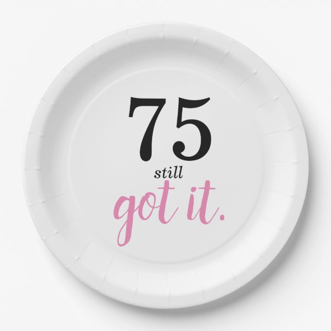 75 Still Got It Birthday Paper Plate (Front)