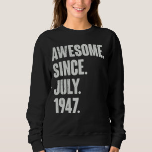 75 Year Old  75th Birthday  Awesome Since July 194 Sweatshirt