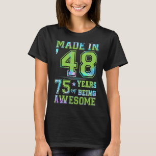 75 Year Old 75th Birthday Girl Men Women Made in T-Shirt