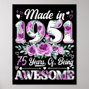 75 year old made in 1951 floral 75th birthday wome poster