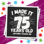75 Year Old Sarcastic Meme Funny 75th Birthday Napkin<br><div class="desc">This funny 75th birthday design makes a great sarcastic humour joke or novelty gag gift for a 75 year old birthday theme or surprise 75th birthday party! Features 'I Made it to 75 Years Old... Nothing Scares Me' funny 75th birthday meme that will get lots of laughs from family, friends,...</div>