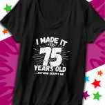 75 Year Old Sarcastic Meme Funny 75th Birthday T-Shirt<br><div class="desc">This funny 75th birthday design makes a great sarcastic humour joke or novelty gag gift for a 75 year old birthday theme or surprise 75th birthday party! Features 'I Made it to 75 Years Old... Nothing Scares Me' funny 75th birthday meme that will get lots of laughs from family, friends,...</div>