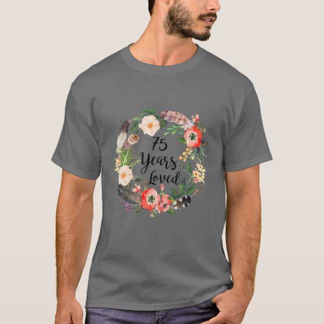 75 Years Loved, 75Th Birthday Gifts For Women, Gra T-Shirt (Front)