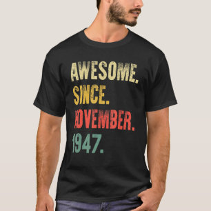 75 Years Old Awesome Since November 1947 75th Birt T-Shirt