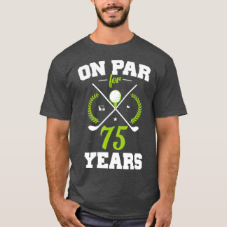 75 Years Old Happy 75th Birthday for Golfers T-Shirt