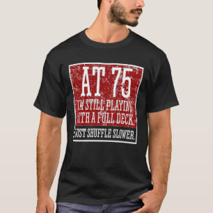 75th Birthday  75 Year Old Cards T-Shirt