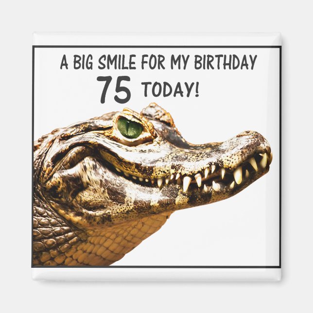 75th Birthday Alligator Smile Magnet (Front)