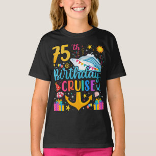 75th Birthday Cruise B-Day Party Girl T-Shirt