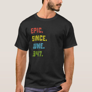75th Birthday Epic Since June 1947 75 Years Old T-Shirt