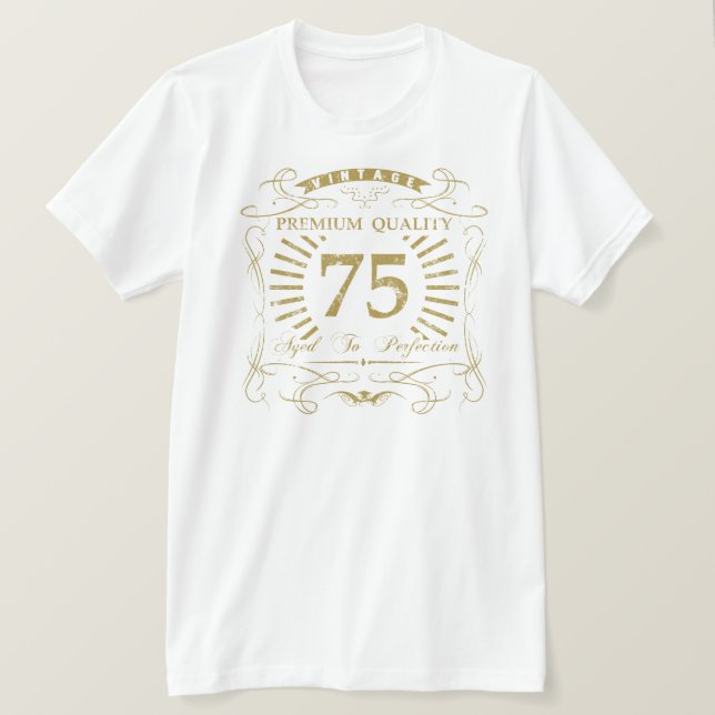 75th Birthday Gag Gift T-Shirt (Design Front)