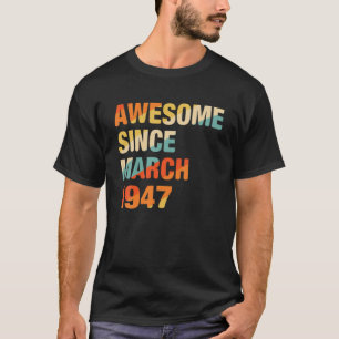 75Th Birthday Gifts 75 Years Old Awesome Since Mar T-Shirt