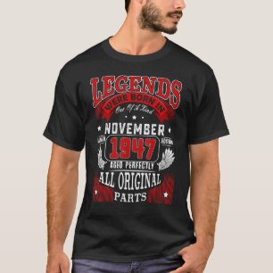 75th Birthday Legends Born In November 1947 75 Yea T-Shirt