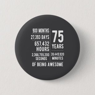 75th Birthday Men Women Funny 75 Years Old  6 Cm Round Badge
