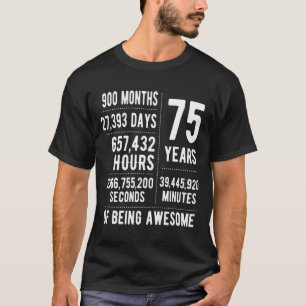 75th Birthday Men Women Funny 75 Years Old  T-Shirt