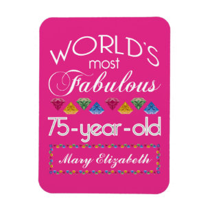 75th Birthday Most Fabulous Colourful Gems Pink Magnet