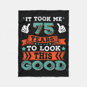 75th Birthday Quote Graphics Funny 75 Years Old Fleece Blanket