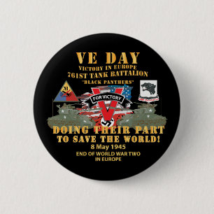 761st Tank Bn - VE Day - Victory in Europe Day 6 Cm Round Badge