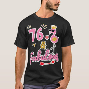 76 and fabulous 76 years old Gift 76th Birthday T-Shirt
