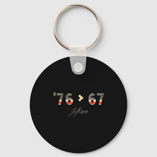 76 > 67 Jefferson Six Seven Meme For Gen Alpha  Key Ring (Front)