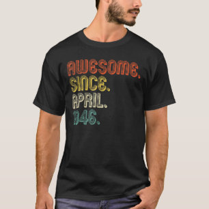76 Year Old April 1946 1 T-Shirt