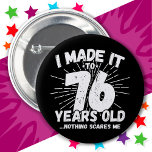 76 Year Old Sarcastic Meme Funny 76th Birthday<br><div class="desc">This funny 76th birthday design makes a great sarcastic humour joke or novelty gag gift for a 76 year old birthday theme or surprise 76th birthday party! Features 'I Made it to 76 Years Old... Nothing Scares Me' funny 76th birthday meme that will get lots of laughs from family, friends,...</div>