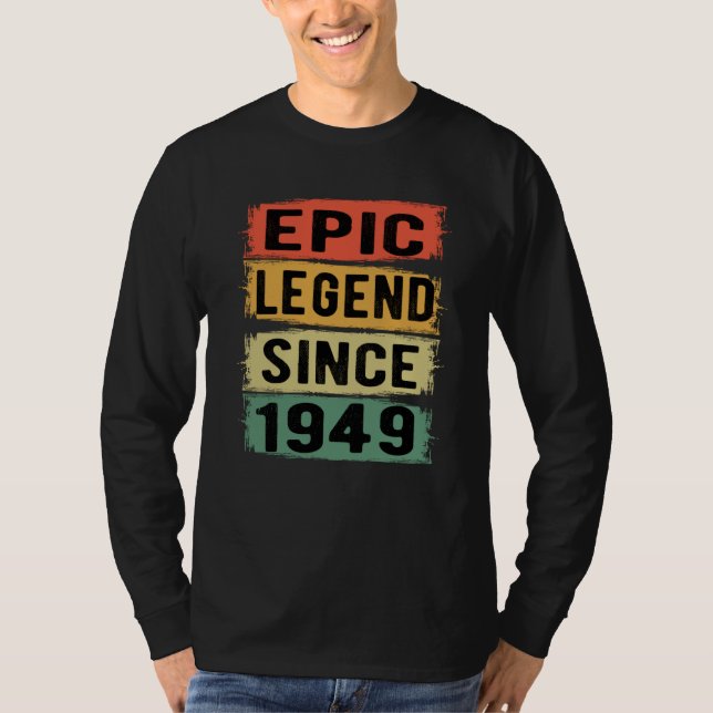 76 Years Old Bday 1949 Epic Legend 76th Birthday T-Shirt (Front)