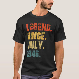 76th Birthday  76 Years Old Legend Since July 1946 T-Shirt