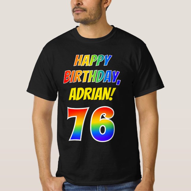 76th Birthday — Bold, Fun, Rainbow 76, Custom Name T-Shirt (Front)