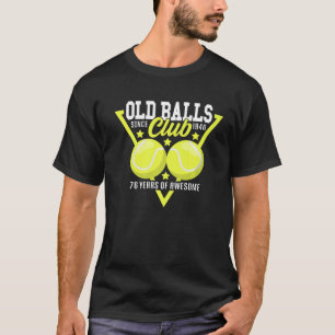 76th Birthday I Old Balls Club Since 1946 I Tennis T-Shirt
