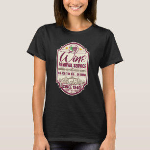 76th Birthday I Wine Removal Service I Label Wine T-Shirt