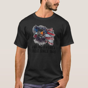 76th Birthday Making America Great Since 1946   T-Shirt