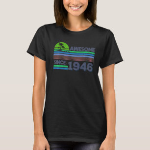 76th Birthday Men Women Awesome Since 1946 T-Shirt