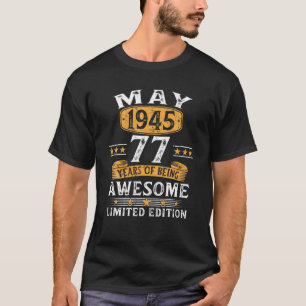 77 Year Old Gifts May 1945 Limited Edition 77Th Bi T-Shirt