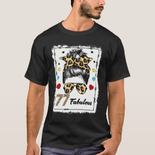 77 Years Old Fabulous Messy Bun Leopard 1945 Birth T-Shirt