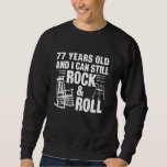 77 Years Old Funny Rock & Roll Birthday Humour Old Sweatshirt<br><div class="desc">77 Years Old Funny Rock & Roll Birthday Humour Old Men Women</div>