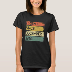 77 Years Old Legend Since December 1945 77th Birth T-Shirt