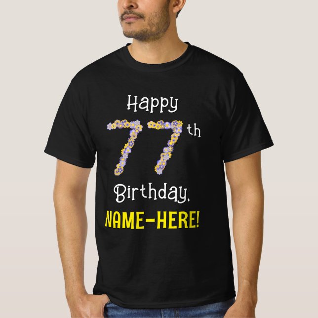 77th Birthday: Floral Flowers Number “77” + Name T-Shirt (Front)