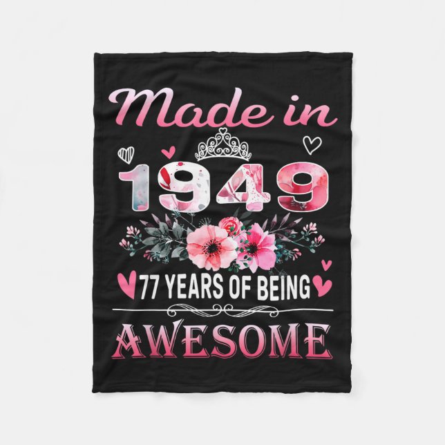 77th Birthday Made In 1949 77 Years Of Being Aweso Fleece Blanket (Front)