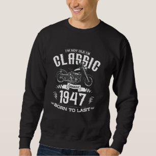 77th birthday man motorcycle motorcyclist biker 19 sweatshirt