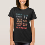 77th Birthday Men Women Funny 77 Years Old T-Shirt<br><div class="desc">77th Birthday Men Women Funny 77 Years Old</div>
