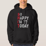 77th Birthday So Happy I'm 77 Today Funny Gift Hoodie<br><div class="desc">happy, sarcastic, birthday, giftidea, fathersday, funny, yearsold, mum, , humour, family</div>
