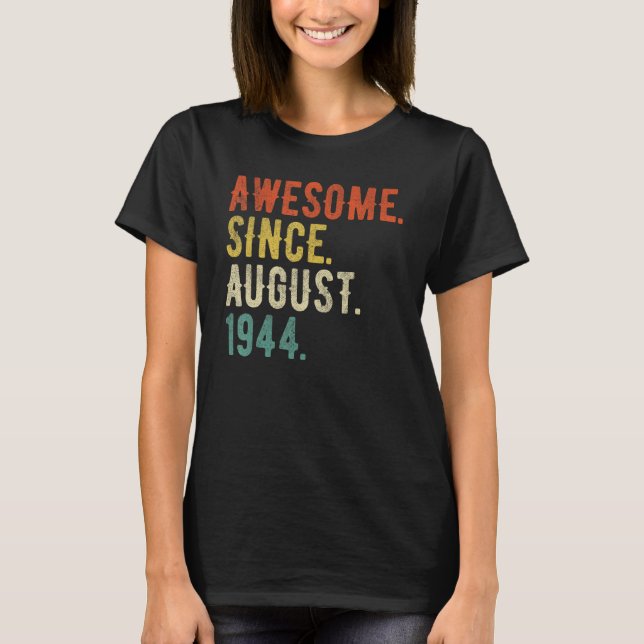 78 Year Old  August 1944 T-Shirt (Front)