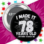 78 Year Old Sarcastic Meme Funny 78th Birthday<br><div class="desc">This funny 78th birthday design makes a great sarcastic humour joke or novelty gag gift for a 78 year old birthday theme or surprise 78th birthday party! Features 'I Made it to 78 Years Old... Nothing Scares Me' funny 78th birthday meme that will get lots of laughs from family, friends,...</div>