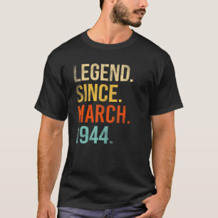 78th Birthday  78 Year Old Legend Since March 1944 T-Shirt