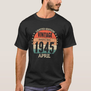 78th Birthday  Awesome Since April 1945 78 Year Ol T-Shirt
