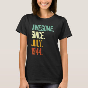78th Birthday Awesome Since July 1944 78 Years Ol T-Shirt